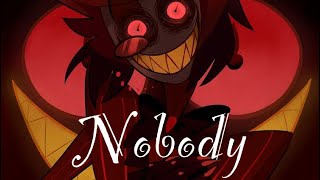 Nobody {Alastor}