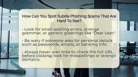 How Can You Spot Subtle Phishing Scams That Are Hard To See? - Everyday-Networking