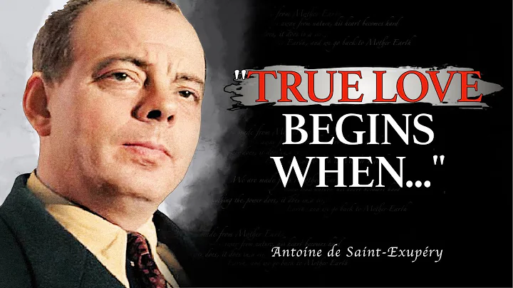 Antoine de Saint Exupery quotes you should hear before 40 - DayDayNews