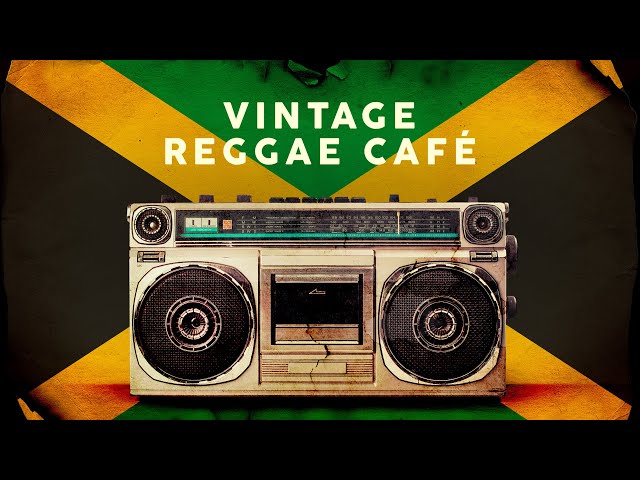 Vintage Reggae Café - Official Playlist class=