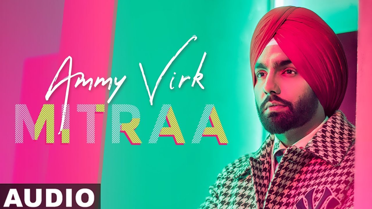 Mitraa (Full Audio) | Ammy Virk | Jatinder Shah | Navjit Buttar | Latest Punjabi Songs 2019