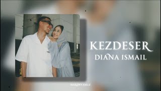 Diana Ismail - Kezdeser (Lyrics Video)