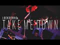 Lockdown Co Take Me Down Official Video Lockdown Co Take Me Down Official Video