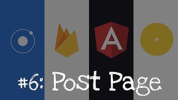 #6: Ionic 4 + Firebase + Angular: Post Page