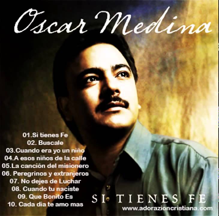 Musica Cristiana De Oscar Medina 1 hora de musica cristiana Oscar medina si tienes fe - YouTube