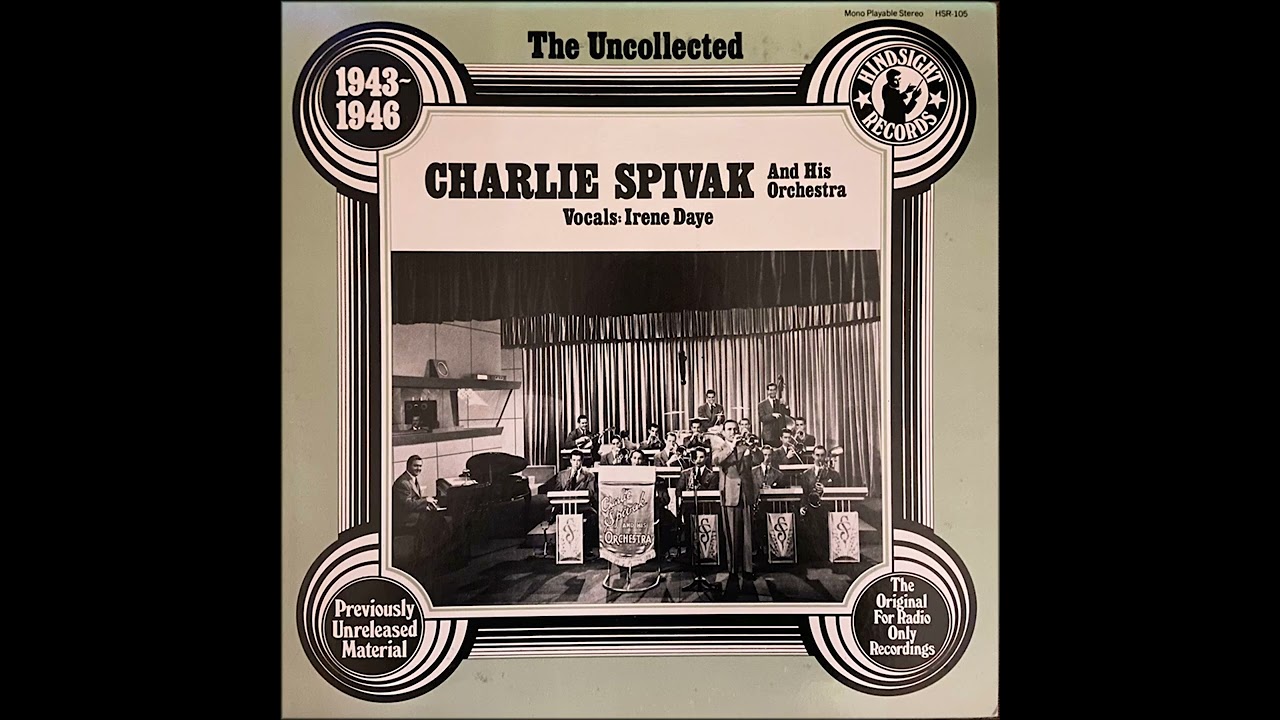 The Uncollected - CHARLIE SPIVAK And His Orchestra (FULL ALBUM)