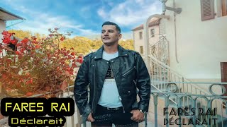 Fares Rai - Déclarait  (Officiel Music Audio ) | فارس راي - ديكلاريت أنت مونامور