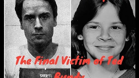 Kimberly Leach: The Final Victim of Ted Bundy
