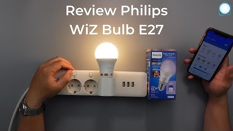 Giới thiệu và trên tay đèn thông minh Philips WiZ E27 | Smart HomeKit