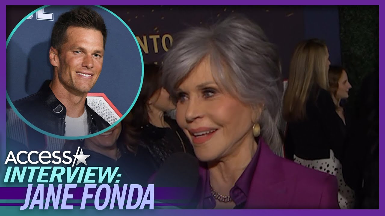 Jane Fonda Calls Tom Brady 'The GOAT' & 'Handsome'