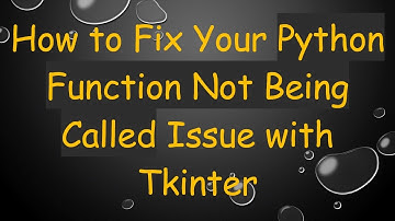 How to Fix Your Python Function Not Being Called Issue with Tkinter