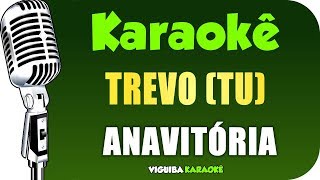 🎤 Karaokê - Trevo (Tu) - Anavitória -Violão