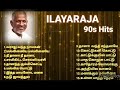 Ilayaraja 90s hits ilayaraja tamil hits  ilayaraja melodys hits  spb  s janaki  mano  chitra  kj y