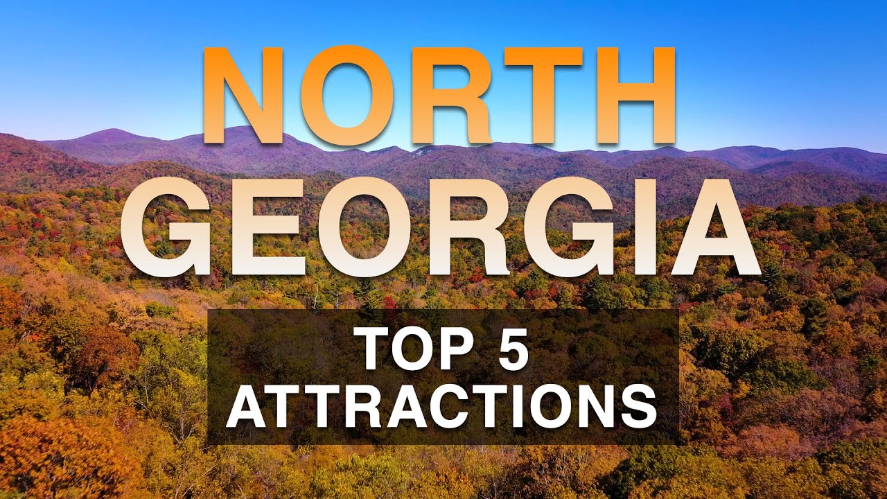 North Georgia | Top 5 Attractions | Things To Do - YouTube