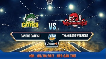 #Replay VBA 2017 || Game 22: Cantho Catfish vs Thang Long Warriors 05/10 | VBA 2017 by Jetstar