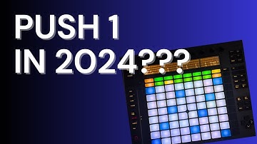 Is Ableton Push 1 Still Relevant in 2024?