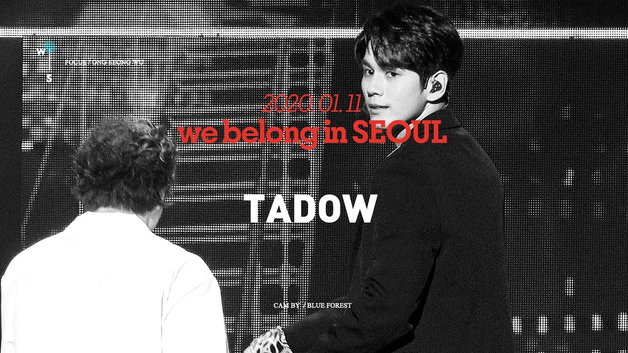 200111 WE BELONG IN SEOUL 옹성우 FOCUS : TADOW
