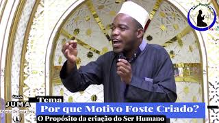 Por que Motivo Foste Criado (O Propósito da criação do Ser Humano) Sheikh Nuro Mecupa