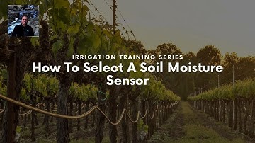 How To Select A Soil Moisture Sensor with Connor Cunningham