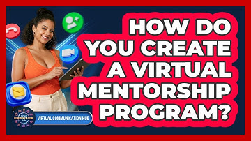 How Do You Create A Virtual Mentorship Program?