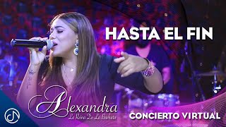 Hasta El Fin - Alexandra  [Concierto Virtual] chords