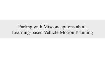 [Supplementary Video] Parting with Misconceptions about Learning-based Vehicle Motion Planning