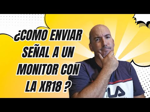 ¿Como enviar señal a un monitor con la XR18?