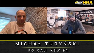 MICHAŁ TURYŃSKI | KSW 94 | Wygrana z Glebą | Saleta Choke | Przyszłość w MMA? | Walka rycerska