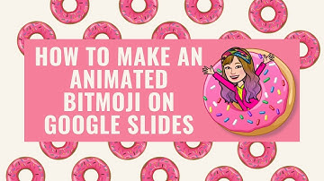 How to Make an Animated Bitmoji on Google Slides