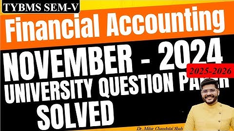 TYBMS SEM V -FINANCIAL ACCOUNT NOVEMNER 2024 SOLVED