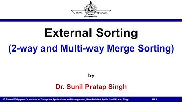 External Sorting - 2-way Sorting and Multi-way Sorting