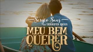 Sérgio Saas feat. Jennifer Rocha - Meu Bem Querer | Aúdio Oficial chords