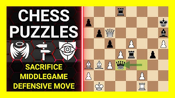 Chess Puzzles to Practice. Themes: Sacrifice, Middlegame, Defensive move. Learn Chess