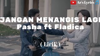PASHA & FLADICA - JANGAN MENANGIS LAGI (Lirik) || Ar's Lyrics 🎵