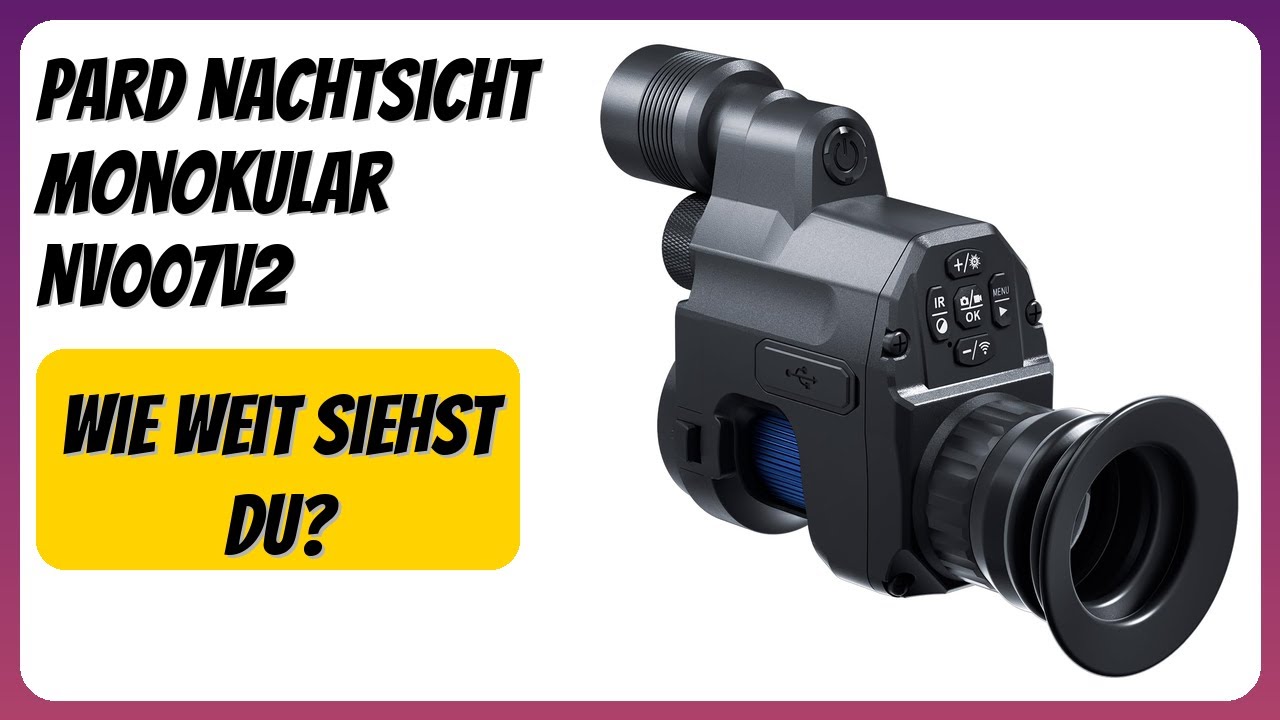BEWERTUNG (2025): PARD Nachtsicht Monokular NV007V2. Infos