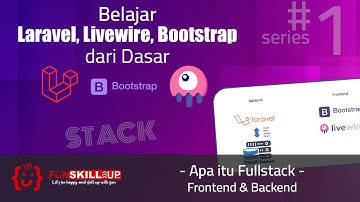 #1 Belajar Laravel 10, Livewire 2, Bootstrap 5 - Apa itu Fullstack Programming ?
