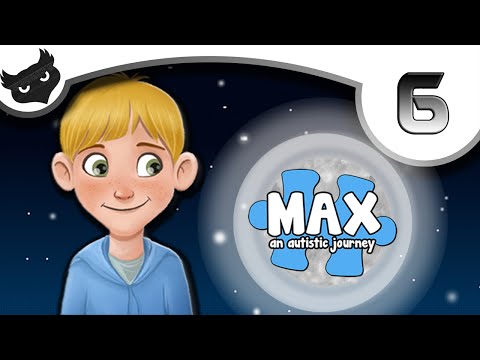 This Made Me Cry! | MAX, AN AUTISTIC JOURNEY [Ep 6]  | Gameplay / Walkthrough