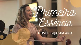 PRIMEIRA ESSÊNCIA - Abda Music Coral e Orquestra chords