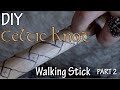 How to Make Wood Celtic Walking Stick - Part 2 of 6 How to Make Wood Celtic Walking Stick - Part 2 of 6