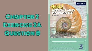 Oxford Think New Syllabus Mathematics 8th Edition | Book 3 | Chapter 2 | Exercise 2A | Question 8
