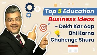 Top 5 Education Business Ideas - Dekh Kar Aap Bhi Karna Chahenge Shuru