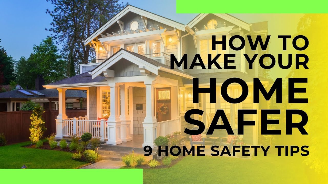 How to Make Your Home Safer: 9 Home Safety Tips - YouTube