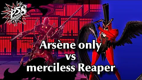 Arsène Solo vs Merciless Reaper [Persona 5 Strikers]