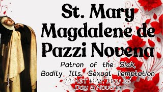 St. Mary Magdalene de&#39; Pazzi Novena : Day 5 | Patron of the Sick, against bodily ills, temptations