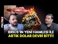 DOLAR CAYIR CAYIR YANACAK! BRICS Kendi Merkez Bankasını Kuruyor