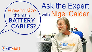 BATTERY CABLES on Boats - How to find the right size? | Ask The Expert with NIGEL CALDER