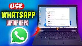 How to Install and Use WhatsApp on Your Laptop or PC
