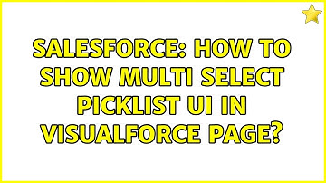Salesforce: How to show multi select picklist ui in visualforce page? (2 Solutions!!)