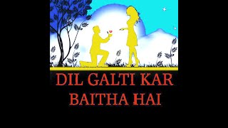 Dil Galti Kar Baitha Hai || Music Of Flute Version ||