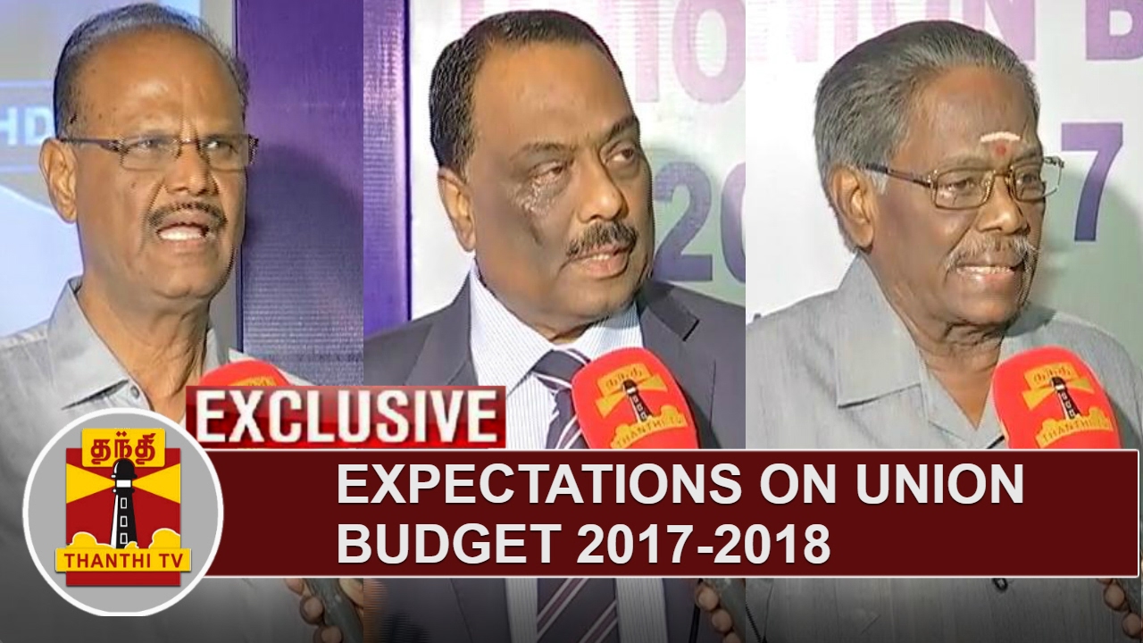 EXCLUSIVE | Expectations on UNION BUDGET 2017-2018 | Thanthi TV - YouTube